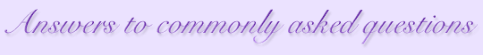 Answers to Commonly Asked Questions