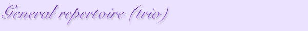 General repertoire (trio)